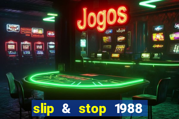 slip & stop 1988 bingo tarte!!!